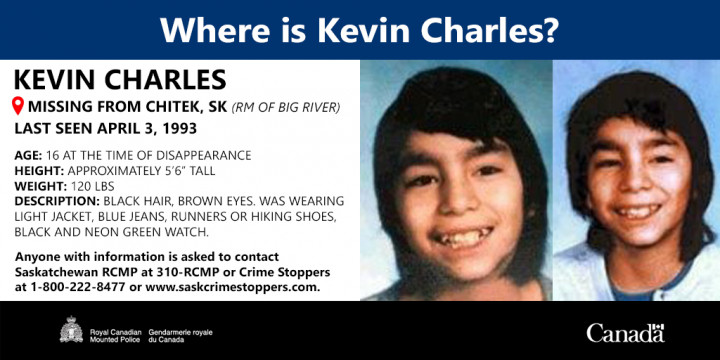 Sixteen-year-old Kevin Charles was living with his grandmother, Mary Goodfellow, in Chitek, Saskatchewan, at the time of his disappearance – Saturday, April 3, 1993. 